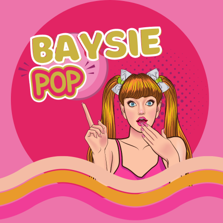 Baysie Pop | Sunday April 28 | 10am - 4pm